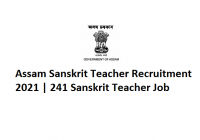 Assam Sanskrit Teacher Recruitment 2021, 241 Sanskrit Teacher Job