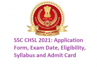 SSC CHSL 2021- Application Form, Exam Date, Eligibility, Syllabus and Admit Card
