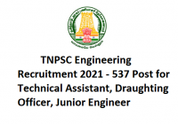 TNPSC Engineering Recruitment 2021 - 537 Post for Technical Assistant, Draughting Officer, Junior Engineer