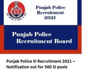 Punjab Police SI Recruitment 2021 – Notification out for 560 SI posts