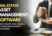 Real Estate Asset Management Software That Helps You Make Better Investment Decisions
