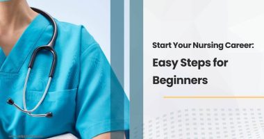 Start Your Nursing Career: Easy Steps for Beginners