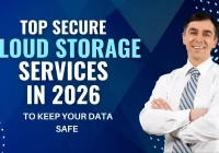Top Secure Cloud Storage Services in 2026 to Keep Your Data Safe