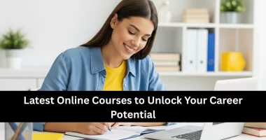 Latest Online Courses to Unlock Your Career Potential
