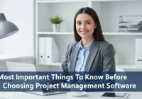 Most Important Things To Know Before Choosing Project Management Software